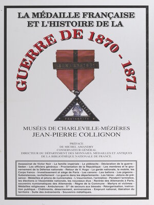 cover image of La médaille française et l'histoire de la guerre de 1870-1871